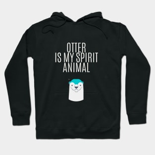 Otter Is My Spirit Animal Hoodie